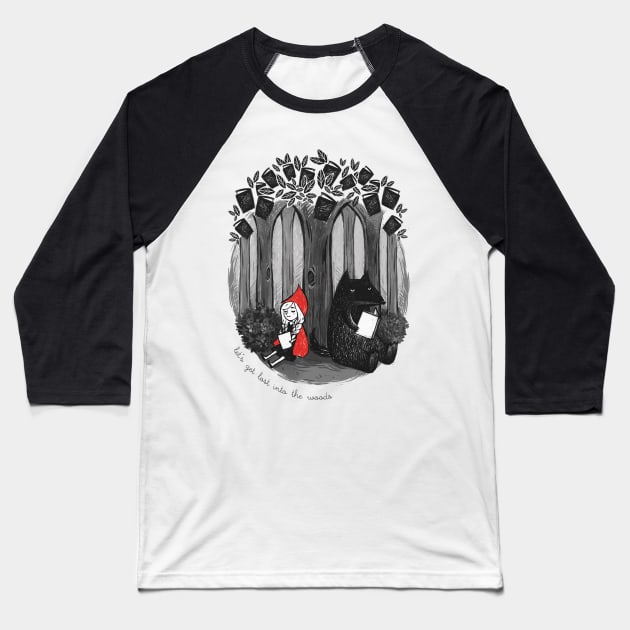 Let's get lost into the woods Baseball T-Shirt by rikolaa